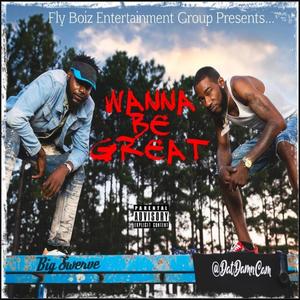 Wanna be Great (Explicit)