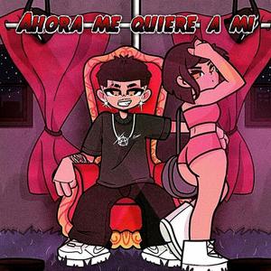 Ahora me quiere a mi