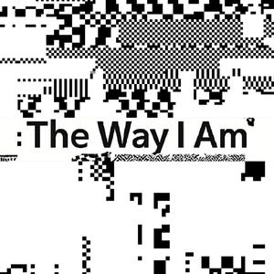The Way I Am