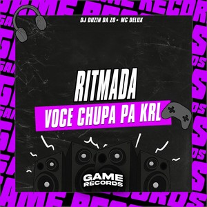 Ritmada Voce Chupa Pa Krl (Explicit)