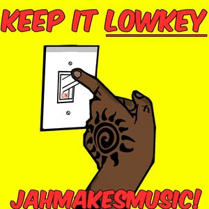 Keep It LOWKEY! (Explicit)