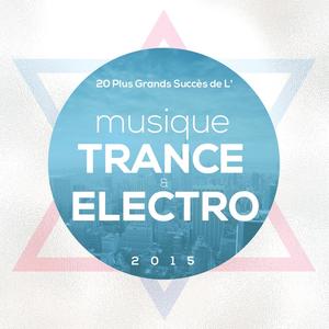 20 Plus Grands Succès De L'Musique Trance & Electro 2015