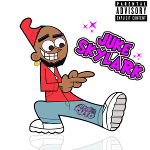 Juke Skylark (Explicit)