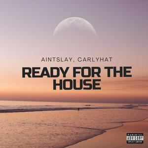 Ready for the House (Explicit)