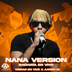 Nana versión Bachata (En Vivo)