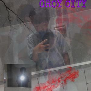 GROY CITY (Explicit)