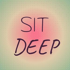 Sit Deep