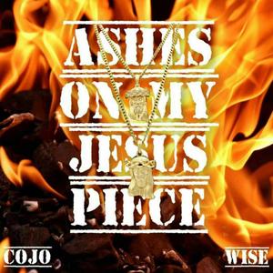 Ashes On My Jesus Piece (feat. WISE)