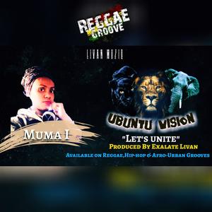 Let's Unite (Ubuntu Vision Reggae Groove) (feat. Muma I)