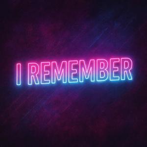 I Remember