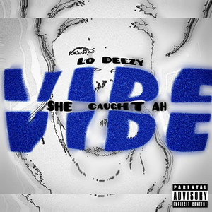 Vibe (She Caught Ah) [Explicit]