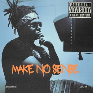 Make No Sense (Explicit)