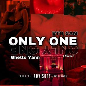 ONLY ONE (feat. BTH CAM) [Remix] [Explicit]