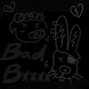 Bad **** (坏女人) (Explicit)