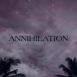 Annihilation (Explicit)