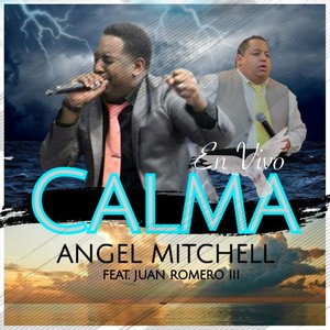Angel Mitchell - Calma(En Vivo)[feat. Juan Romero III]