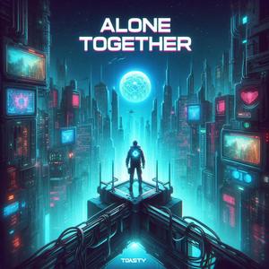 Alone Together (Explicit)