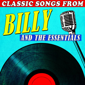 Classic Songs from Billy and the Essentials