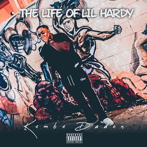 THE LIFE OF LIL HARDY (Explicit)