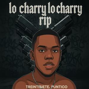 Lo Charry Lo Charry RIP