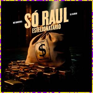 Só Raul Estelionatário (Explicit)