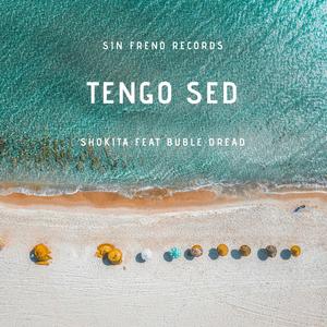 Tengo Sed (remastered) (feat. Buble Dread) [Explicit]