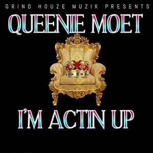 I'm Actin' Up (Explicit)
