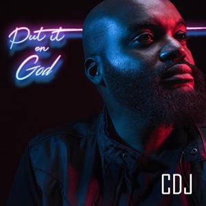 Put It on God (CDJ)