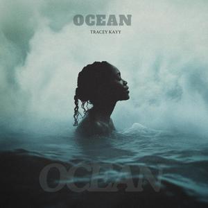 Ocean (feat. Tracey Kayy)