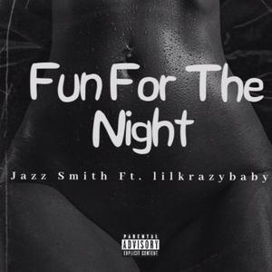 Fun For The Night (Explicit)