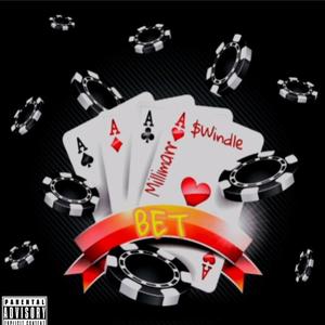 BET (feat. Millimarr) (Explicit)