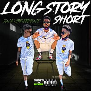 Long Story Short (Explicit)