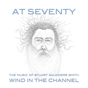 At 70: The Music of Stuart Saunders Smith, Wind in the Channel