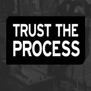 Trust The Process