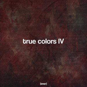 true colors IV (ever)