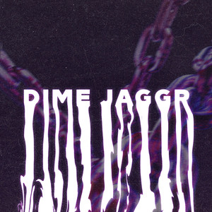 Dime Jaggr (Explicit)