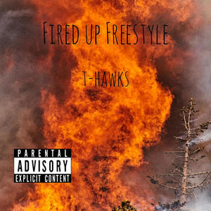 Fired Up "Freestyle" (Explicit)