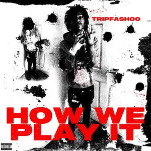 How We Play It (Explicit)