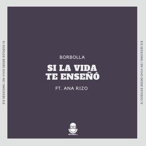 Si La Vida Te Enseñó (E13 Sessions, En Vivo Desde Estudio 13)
