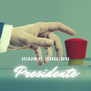 Presidente (feat. LeadsClouds) [Explicit]