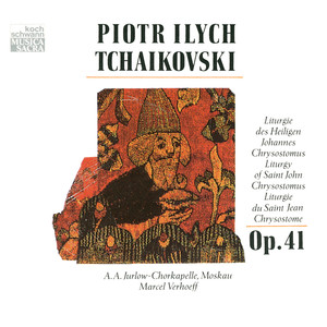 Tchaikovsky: Liturgy of St. John Chrysostom, Op. 41