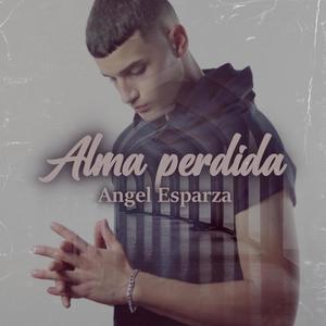 Alma perdida (feat. Angel Esparza) [Explicit]