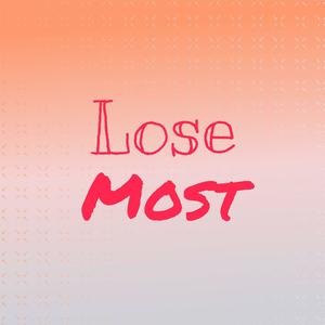 Lose Most