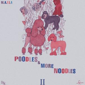 Poodles & More Noodles (Explicit)