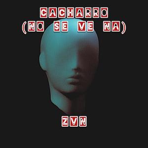 Cacharro (No se ve ná) [Explicit]