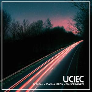 Uciec (feat. Joanna Jaroń & Bokser WNKD) [Explicit]