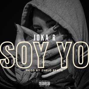 Soy yo (feat. Zhelo Beats) (Explicit)