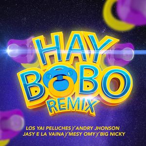 HAY BOBO (feat. Andry Jhonson, Big Nicky, Mesy Omy & Jasy e la vaina) (Remix)