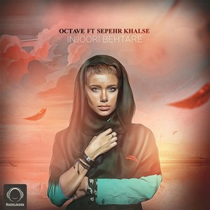 Injoori Behtare(feat. Sepehr Khalse)