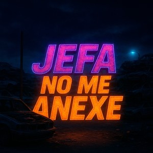 JEFA NO ME ANEXE (Explicit)